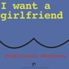Traditional Monsters - I Want a Girlfriend 
