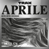 TRAX.174 APRILE (BYE BYE OCEAN) 