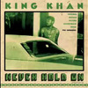 king khan Never hold on 