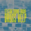 Telstar Sound Drone - Drugs Help 