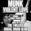 Munk--Violent Love The Twelves Remix 
