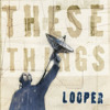 Looper - The Strangest Girl 