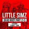 Dead Body Part 2+3 (ft. Stormzy + Kano) [Prod. Prezident Jeff + Deezy] 
