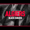 Algiers - "Black Eunuch" 