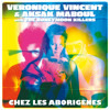 Véronique Vincent & Aksak Maboul - "Chez Les Aborigènes" 