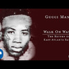 Gucci Mane - Walk On Water [Official Audio] 