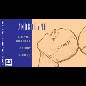 Androgyne avec Milton Bradley, Gëinst, Vidock à Macadam