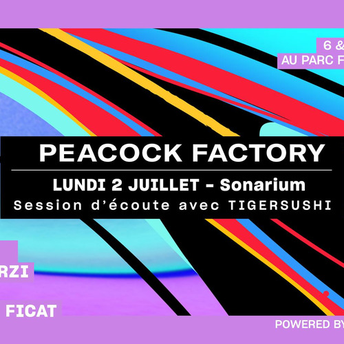 Peacock Factory : Sonarium avec Tigersushi